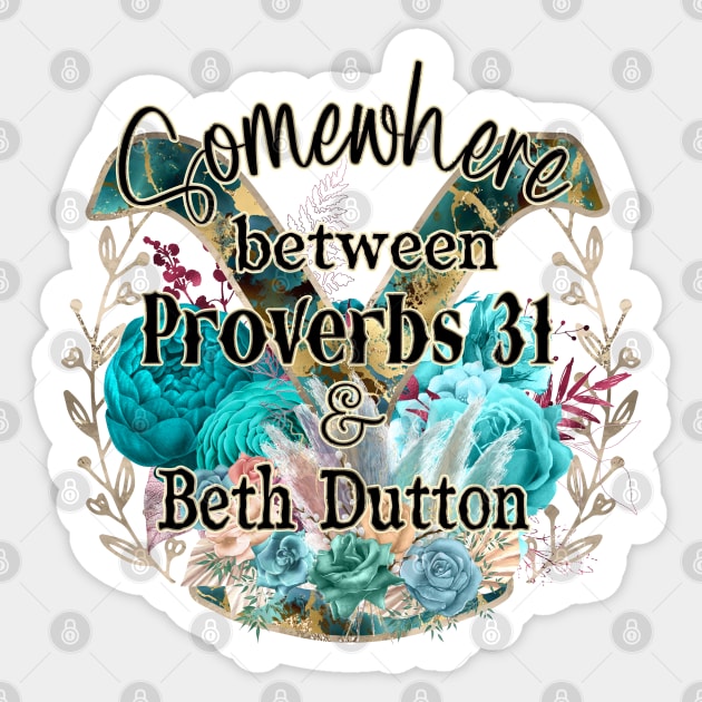 Somewhere between proverbs 31 & Beth Dutton Sticker by Glitterwarriordesigns